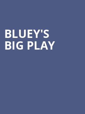 Blueys Big Play, Lyell B Clay Concert Theatre, Morgantown