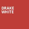 Drake White, Robinson Grand Performing Arts Center, Morgantown
